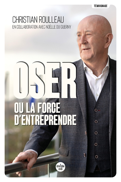 Image de Oser ou la force d'entreprendre