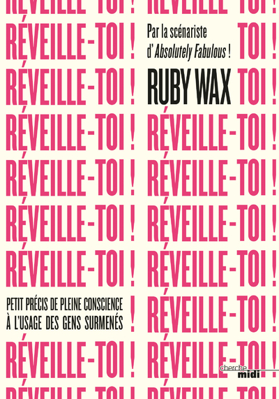 Image de Réveille-toi ! - Petit précis de pleine conscience à l'usage des gens surmenés
