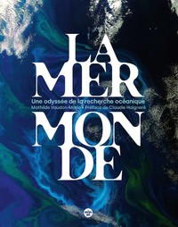 Image de La mer monde - Une odyssée de la recherche océanique
