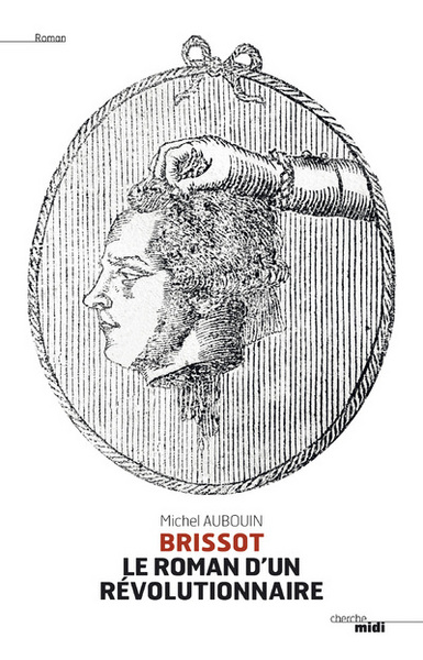 Picture of Brissot, le roman d'un révolutionnaire