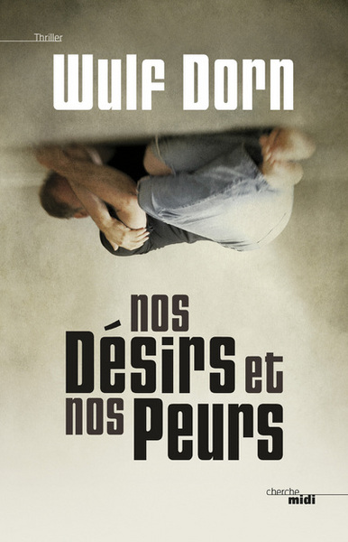 Image de Nos désirs et nos peurs