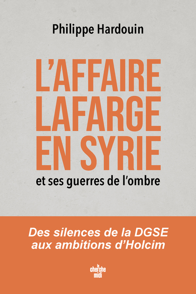 Image de L'affaire Lafarge en Syrie et ses guerres de l'ombre