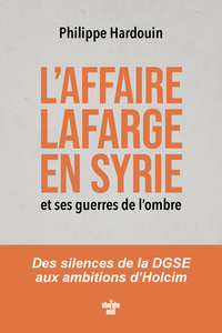 Image de L'affaire Lafarge en Syrie et ses guerres de l'ombre