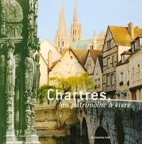 Picture of Chartres, un patrimoine à vivre
