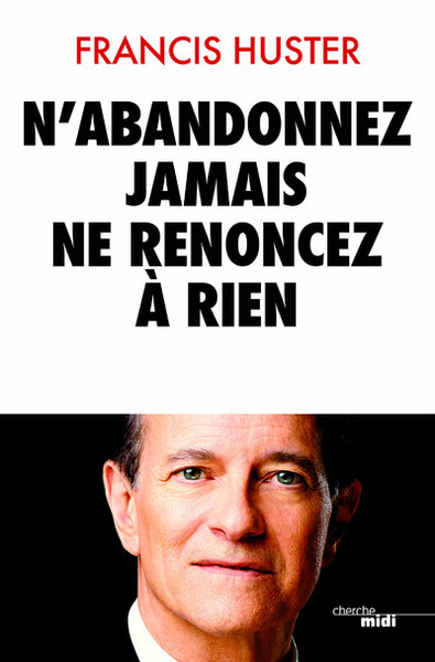 Picture of N'abandonnez jamais, ne renoncez à rien