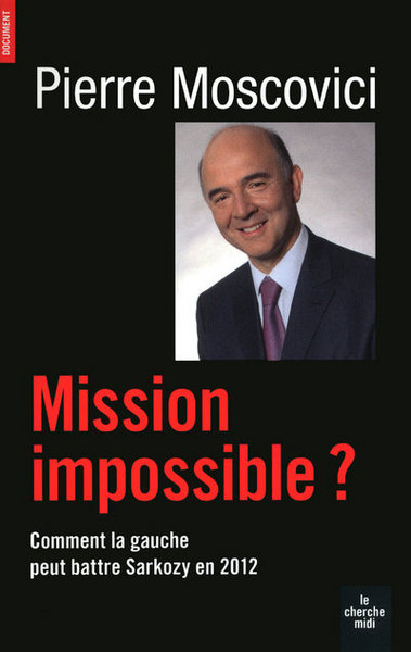 Image de Mission impossible ? Comment la gauche peut battre Sarkozy en 2012