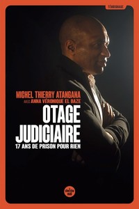 Image de Otage judiciaire - 17 ans de prison pour rien