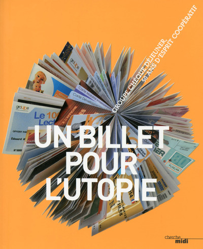Image de Un billet pour l'Utopie - Groupe chèque déjeuner, 50 ans d'esprit coopératif