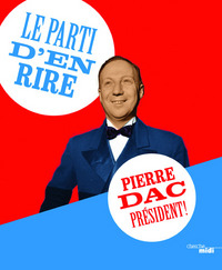 Picture of Le parti d'en rire : Pierre Dac Président !