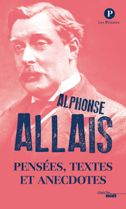 Picture of Pensées Textes et Anecdotes, de Alphonse Allais -Nouvelle édition 2016