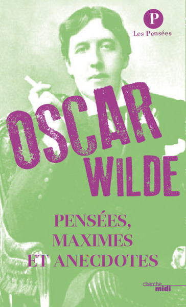 Picture of Pensées, maximes et anecdotes - Oscar Wilde