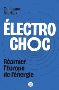 Image de Electrochoc - Réarmer l'Europe de l'énergie