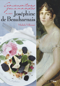 Picture of Conversations gourmandes avec Joséphine de Beauharnais