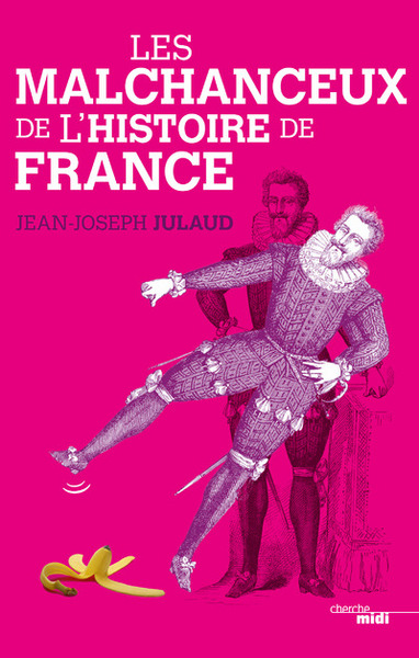Picture of Les malchanceux de l'histoire de France