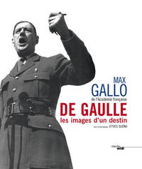 Image de De Gaulle, les images d'un destin (nouvelle édition)