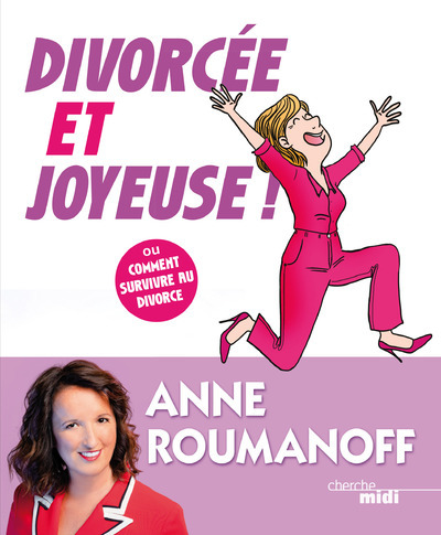 Image de Divorcée et joyeuse ! - Ou comment survivre au divorce