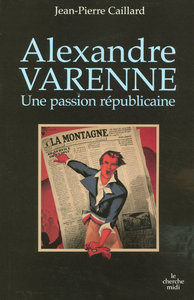 Image de Alexandre Varenne une passion républicaine