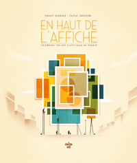 Picture of En haut de l'affiche - Célébrons 100 ans d'affichage en France