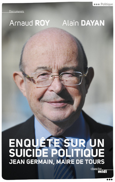 Image de Enquête sur un suicide politique - Jean Germain, maire de Tours