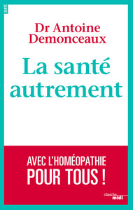 Picture of La santé autrement - Avec l'Homéopathie pour tous !