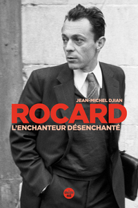 Picture of Rocard, l'enchanteur désenchanté