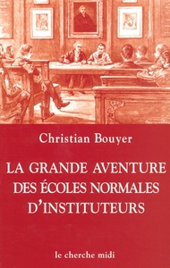 Image de La grande aventure des écoles normales d'instituteurs