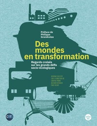 Picture of DES MONDES EN TRANSFORMATION - Regards croisés sur les grands défis socio-écologiques