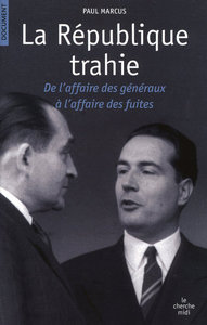 Image de La République trahie l'affaire des généraux, l'affaire des piastres, l'affaire des fuites
