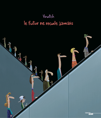 Image de Le futur ne recule jamais - Nouvelle édition