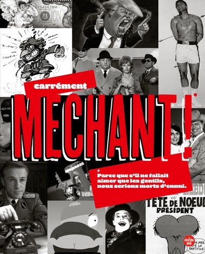 Picture of Carrément méchant ! - Parce que s'il ne fallait aimer que les gentils, nous serions morts d'ennui.