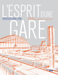 Picture of L'esprit d'une gare Bordeaux Saint-Jean