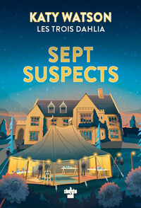 Image de Les Trois Dahlia - Tome 03 Sept Suspects