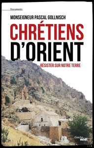 Image de Chrétiens d'Orient - Résister sur notre terre