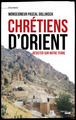Image de Chrétiens d'Orient - Résister sur notre terre
