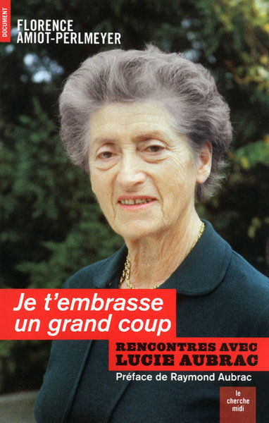 Picture of JE T'EMBRASSE UN GRAND COUP RENCONTRES AVEC LUCIEAUBRAC