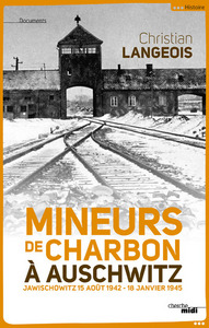 Picture of Mineurs de charbon à Auschwitz - Jawischowitz 15 août 1942 - 18 janvier 1945