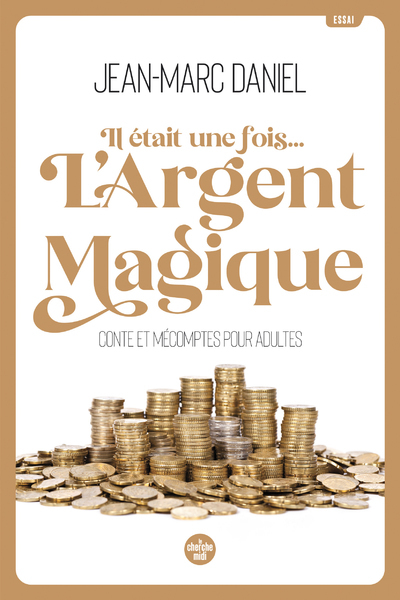 Image de Il était une fois... L'argent magique - Conte et mécomptes pour adultes