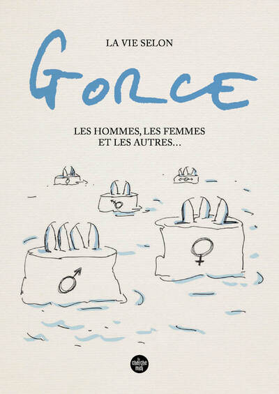 Picture of La vie selon Gorce, Les hommes, les femmes et les autres ...