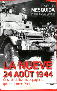 Picture of LA NUEVE 24 AOUT 1944 CES REPUBLICAINS ESPAGNOLS QUI ONT LIBERE PARIS