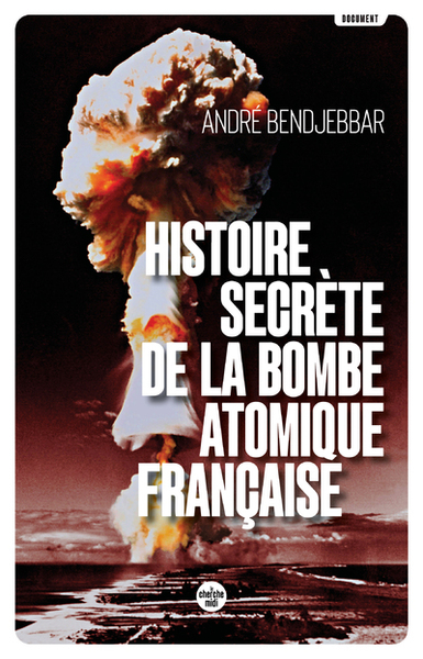 Picture of Histoire secrète de la bombe atomique française (Nouvelle édition)