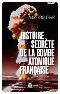 Picture of Histoire secrète de la bombe atomique française (Nouvelle édition)