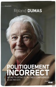 Image de Politiquement incorrect - Secrets d'Etat et autres confidences