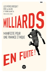 Picture of Milliards en fuite ! - Manifeste pour une financeéthique