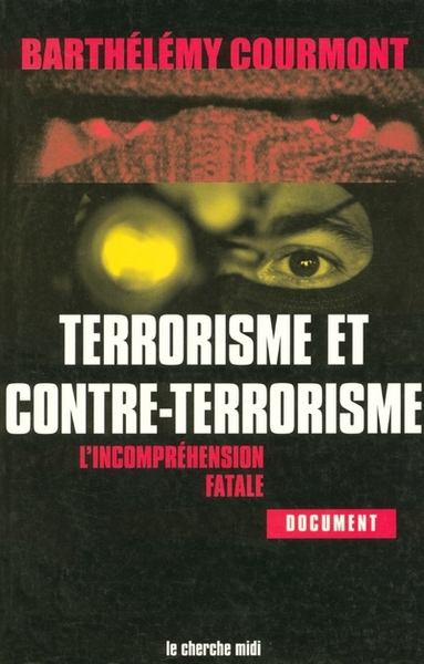 Image de Terrorisme et contre-terrorisme l'incompréhension fatale
