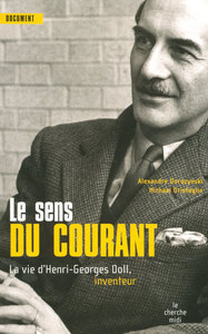 Picture of Le sens du courant - La vie d'Henri-Georges doll, inventeur