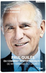 Image de Paul Quilès ou comment rester socialiste - De Mitterrand à...Jaurès