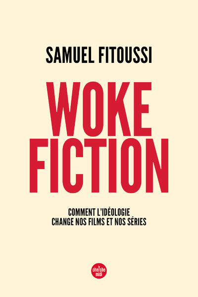 Picture of Woke fiction - Comment l'idéologie change nos films et nos séries