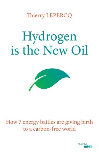 Picture of Hydrogen is the New Oil - How 7 energy battles are giving birth to a carbon-free world