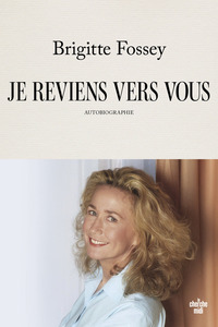 Image de Je reviens vers vous - Autobiographie