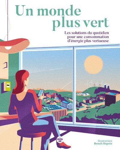 Picture of Un monde plus vert - Les Solutions du quotidien pour une consommation d'énergie plus vertueuse